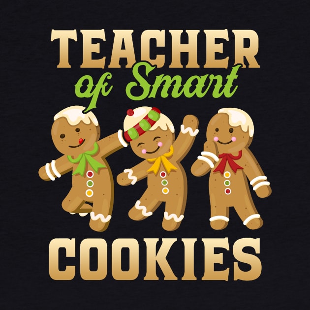 Christmas Teacher Of Smart Cookies Funny Teachers Gifts by thuden1738